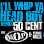 Paroles de I'll whip ya head boy 50 Cent