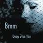 Il testo della Deep blue you 8mm