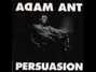 Paroles de Persuasion Adam And The Ants