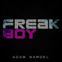 Il testo della Freak boy (deluxe version) Adam Mardel