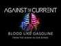 Il testo della Blood like gasoline Against The Current
