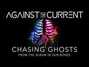 Il testo della Chasing ghosts Against The Current