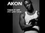 Il testo della Takin it off Akon