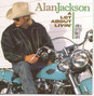 Il testo della I don't need the booze (to get a buzz on) Alan Jackson