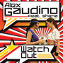 Il testo della Watch out Alex Gaudino
