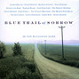 Il testo della Blue trail of sorrow Alison Krauss