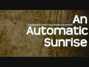 Il testo della January 18th An Automatic Sunrise