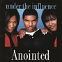 Il testo della Under the influence Anointed