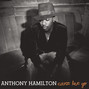 Il testo della Can't let go Anthony Hamilton