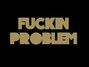 Lyrics of Fuckin' problem Asap Rocky
