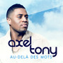 Lyrics of Au-delà des mots Axel Tony