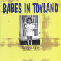 Lyrics of Laugh my head off Babes In Toyland