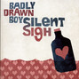 Paroles de Silent sigh Badly Drawn Boy