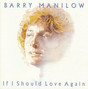 Paroles de If i should love again Barry Manilow
