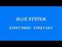 Il testo della Every night, every day Blue System