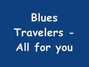 Lyrics of All for you Blues Traveler