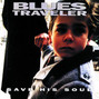 Lyrics of Go outside and drive Blues Traveler