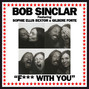 Lyrics of Fuck with you Bob Sinclar