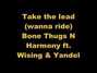 Il testo della Take the lead (wanna ride) Bone Thugs N Harmony
