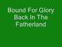 Il testo della Back in the fatherland Bound For Glory