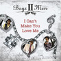 Paroles de I can't make you love me Boyz Ii Men