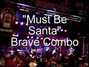 Il testo della Must be santa! Brave Combo