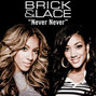 Lyrics of Never never Brick & Lace