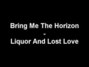 Il testo della Liquor & love lost Bring Me The Horizon