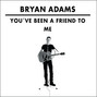 Lyrics of You've been a friend to me Bryan Adams