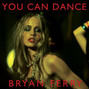 Il testo della You can dance Bryan Ferry