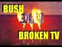 Paroles de Broken tv Bush