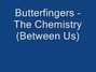 Il testo della Chemistry (between us) Butterfingers