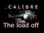 Paroles de The load off .calibre