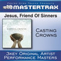 Il testo della Jesus, friend of sinners Casting Crowns