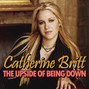 Il testo della The upside of being down Catherine Britt