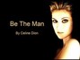 Paroles de Be the man Céline Dion