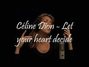 Lyrics of Let your heart decide Céline Dion