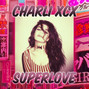 Il testo della Superlove Charli Xcx