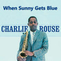 Lyrics of You don't know what love is Charlie Rouse