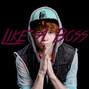 Il testo della Like a boss Chase Goehring