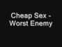 Lyrics of Worst enemy Cheap Sex