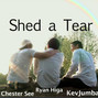 Paroles de Shed a tear Chester See