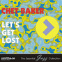 Paroles de Let's get lost Chet Baker
