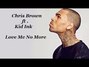Paroles de Love me no more Chris Brown
