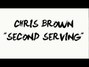 Il testo della Second serving Chris Brown