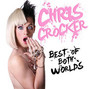 Il testo della Best of both worlds Chris Crocker