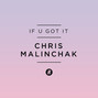 Il testo della If u got it Chris Malinchak
