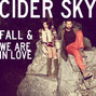 Paroles de We are in love Cider Sky