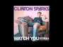 Il testo della Watch you Clinton Sparks
