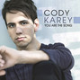 Lyrics of You are the song Cody Karey